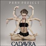 Pray Project: "Cadavra" – 2010